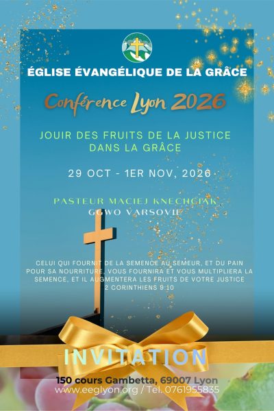 Invitation à la conférence de l'Eglise Evangélique de la Grâce Lyon 2026